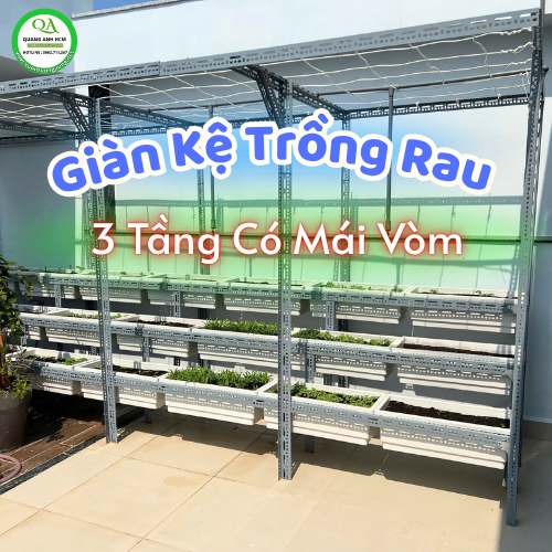 THI CÔNG GIÀN KỆ TRỒNG RAU 3 TẦNG CÓ MÁI VÒM TRỌN GÓI TẠI HCM THI CÔNG GIÀN KỆ TRỒNG RAU 3 TẦNG CÓ MÁI VÒM TRỌN GÓI TẠI HCM