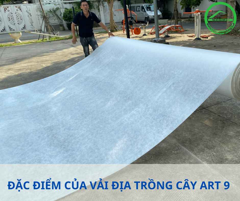 Đặc điểm của vải địa kỹ thuật trồng cây ART 9 Quang Anh Hồ Chí Minh